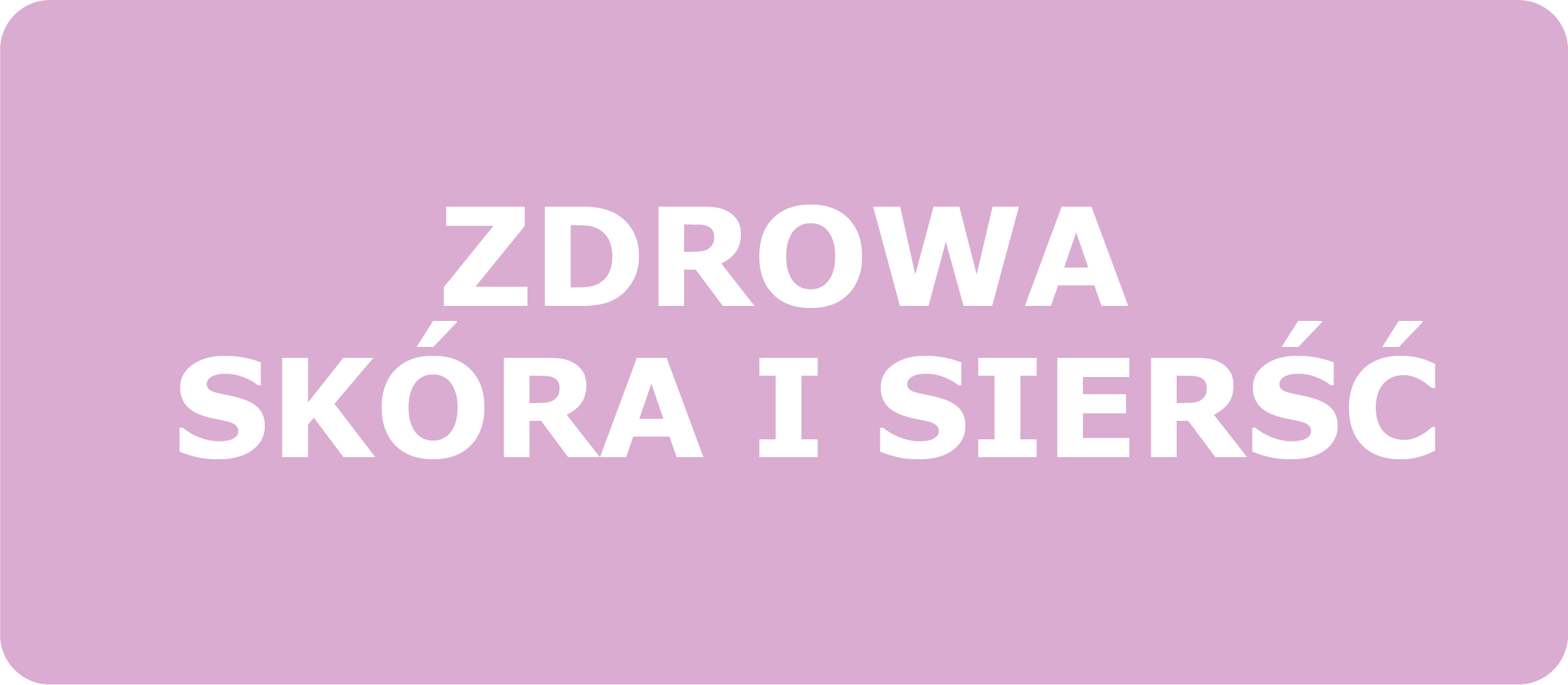 Zdrowa skóra i sierść